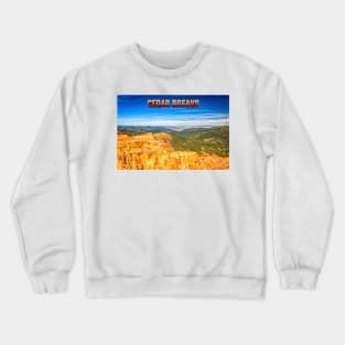 Cedar Breaks National Monument Crewneck Sweatshirt